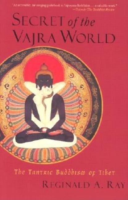 Item #63354 Secret of the Vajra World: The Tantric Buddhism of Tibet (World of Tibetan Buddhism,...