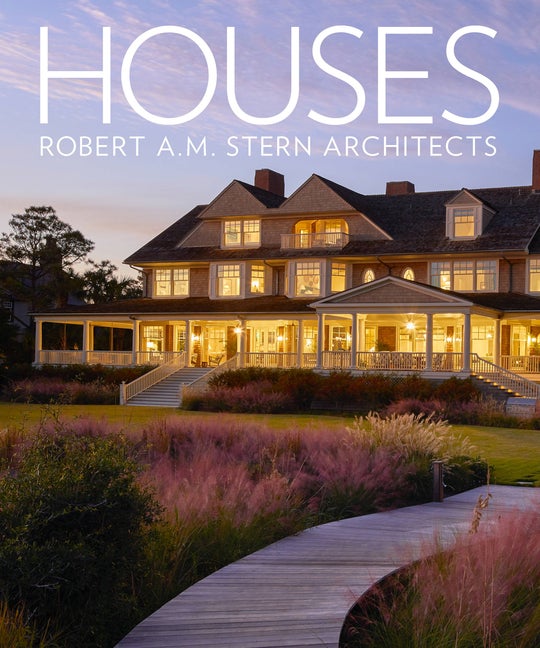 Item #57523 Houses: Robert A.M. Stern Architects. Gary L. Brewer, Roger H., Seifter, Grant F.,...