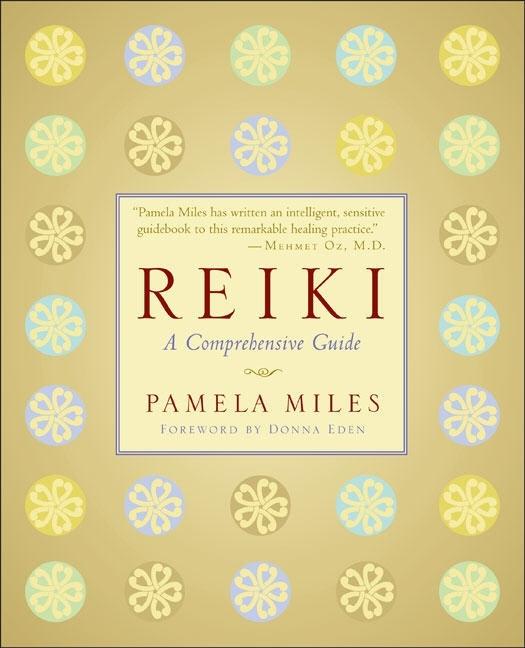 Item #74557 Reiki: A Comprehensive Guide. Pamela Miles