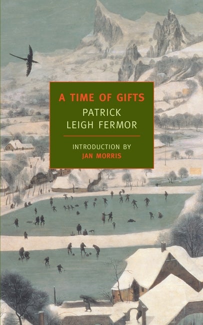 Item #30517 Time of Gifts : On Foot To Constantinople: From The Hook Of Holland To The Middle Of Danube. PATRICK LEIGH FERMOR, JAN, MORRIS.