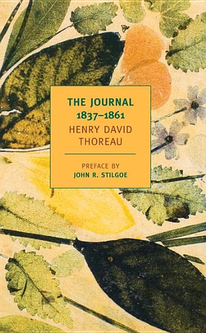Item #77508 The Journal of Henry David Thoreau 1837-1861 (New York Review Books Classics). Henry...