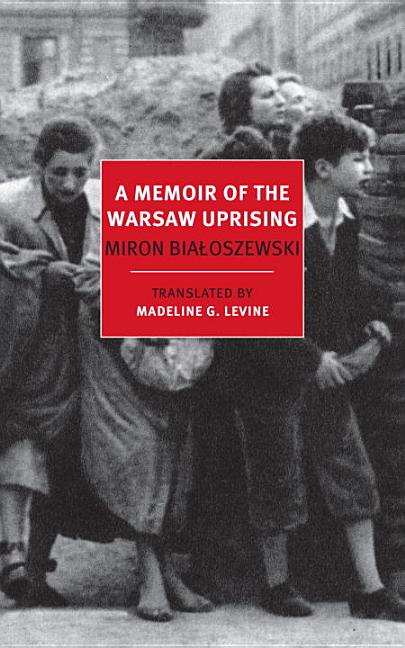 Item #77712 A Memoir of the Warsaw Uprising (New York Review Books Classics). Miron Bialoszewski