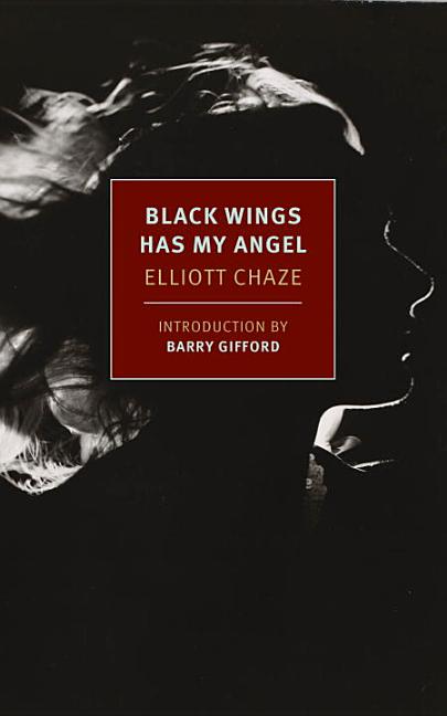 Item #30514 Black Wings Has My Angel. Elliott Chaze