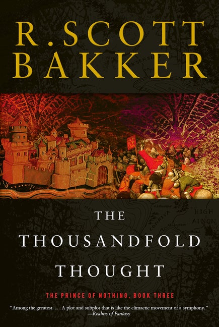 Item #32535 The Thousandfold Thought: The Prince of Nothing, Book Three. R. Scott Bakker