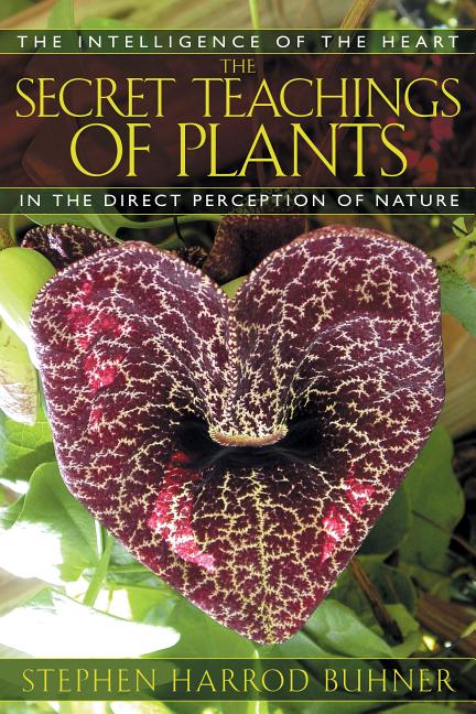 Item #79682 The Secret Teachings of Plants: The Intelligence of the Heart in the Direct...