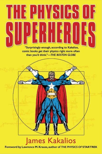 Item #51736 The Physics of Superheroes. James Kakalios