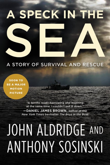 Item #31666 A Speck in the Sea: A Story of Survival and Rescue. John Aldridge, Anthony, Sosinski