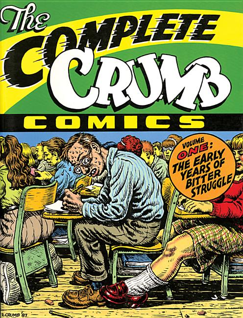 Item #32042 The Complete Crumb Comics: Vol. 1: 'The Early Years of Bitter Struggle'. Robert Crumb