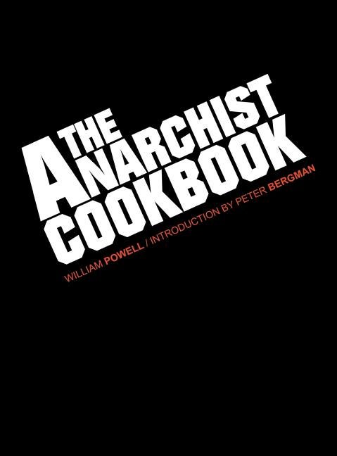 Item #69136 The Anarchist Cookbook. William Powell