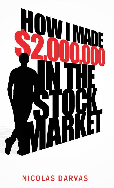 Item #32417 How I Made $2,000,000 in the Stock Market. Nicholas Darvas, Nicolas, Darvas
