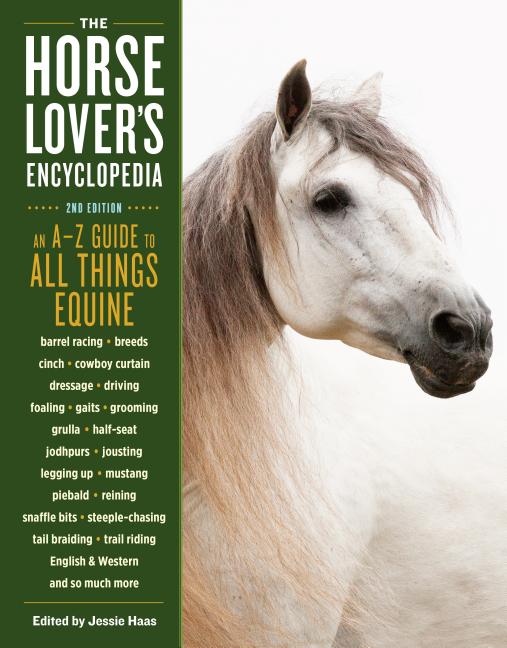 Item #34156 The Horse-Lover's Encyclopedia, 2nd Edition: An A--Z Guide to All Things Equine....