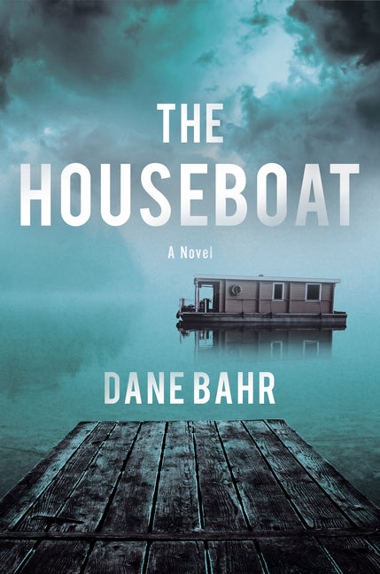 Item #74150 The Houseboat: A Novel. Dane Bahr