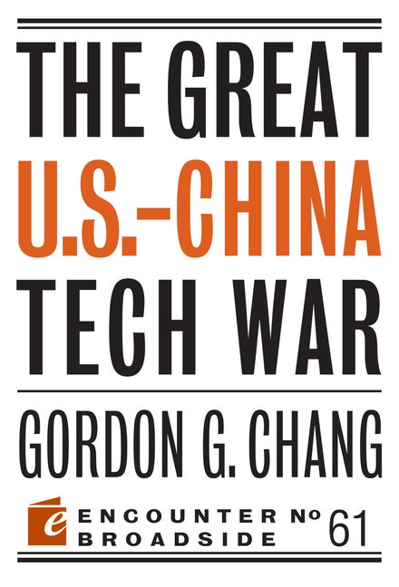Item #51657 The Great U.S.-China Tech War. Gordon G. Chang