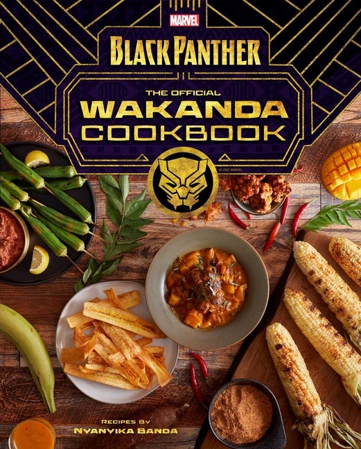 Item #80841 Marvel's Black Panther The Official Wakanda Cookbook. Nyanyika Banda