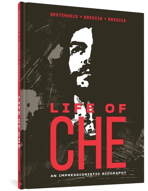 Item #74202 Life of Che. Héctor Germán Oesterheld, Enrique, Breccia, Alberto, Breccia
