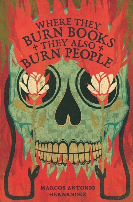 Item #115039 Where They Burn Books, They Also Burn People (Hispanic American Heritage Stories). Marcos Antonio Hernandez.