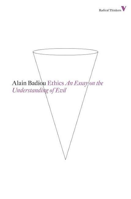 Item #77497 Ethics: An Essay on the Understanding of Evil (Radical Thinkers). Alain Badiou.
