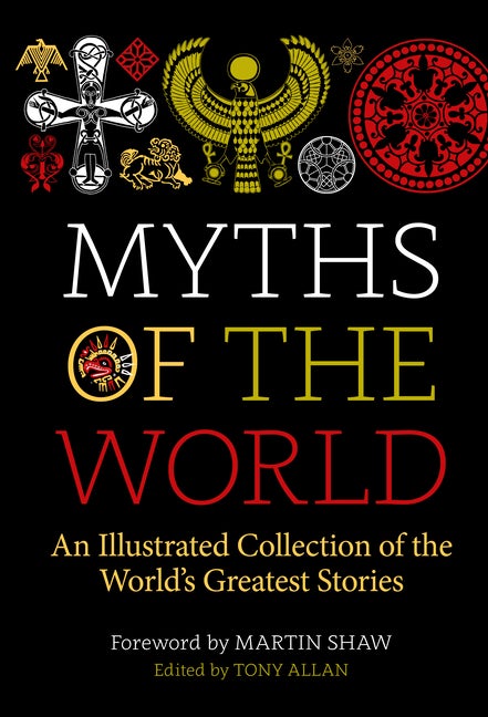 Item #68730 Myths of the World. Tony Allan