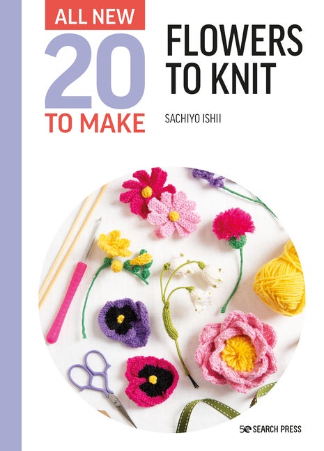 Item #84952 All-New Twenty to Make: Flowers to Knit. Sachiyo Ishii