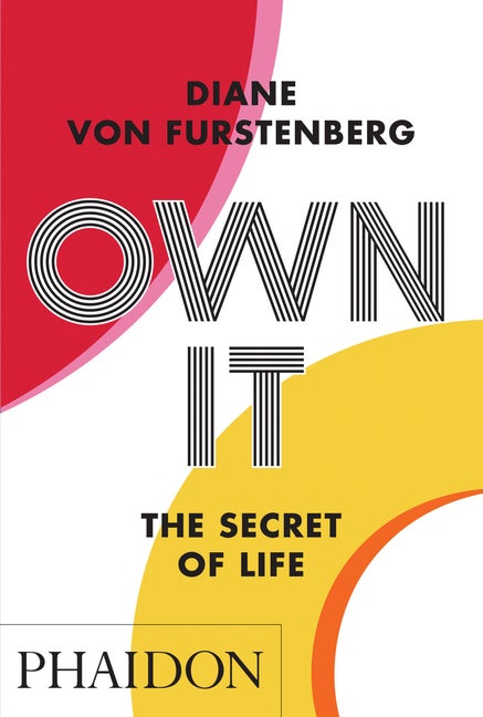 Item #61954 Own It: The Secret to Life. Diane von Furstenberg