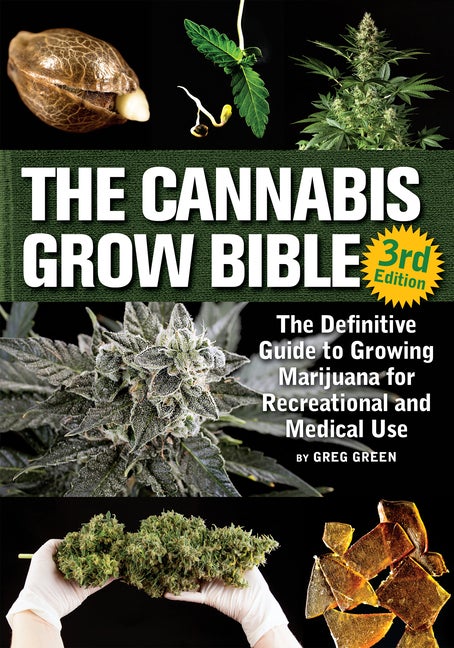 Item #57300 The Cannabis Grow Bible: The Definitive Guide to Growing Marijuana for Recreational...