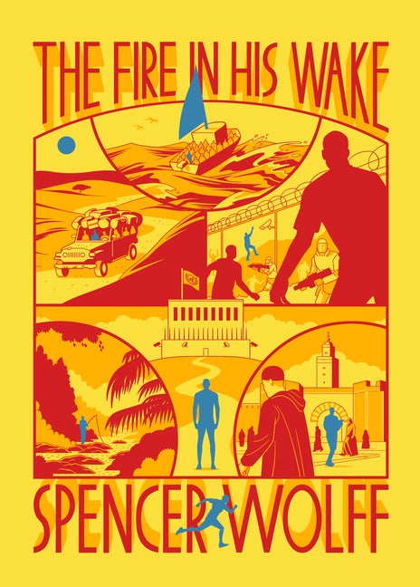 Item #49681 The Fire in His Wake. Spencer Wolff