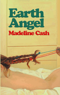 Item #126274 Earth Angel. Madeline Cash