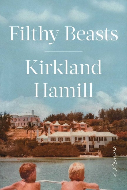 Item #50323 Filthy Beasts. Kirkland Hamill