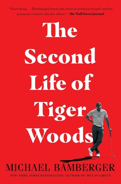 Item #60205 The Second Life of Tiger Woods. Michael Bamberger
