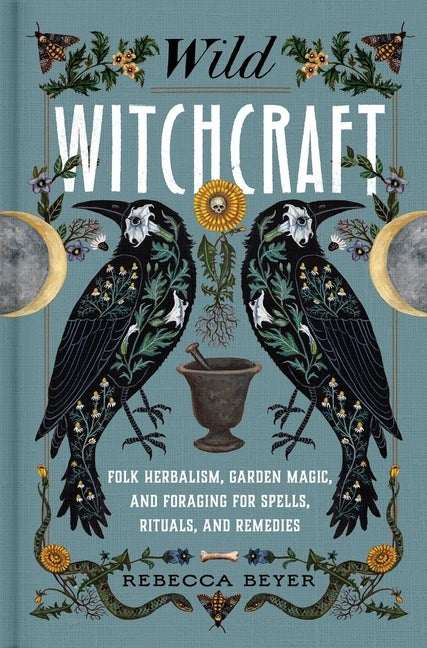 Item #76626 Wild Witchcraft. Rebecca Beyer