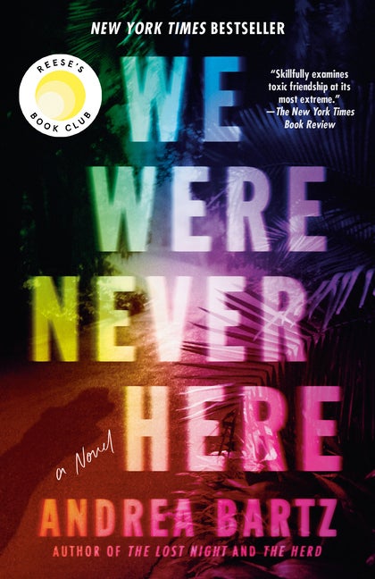 Item #79876 We Were Never Here. Andrea Bartz