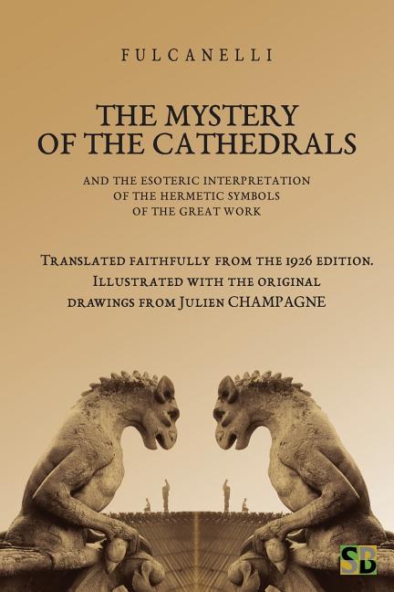 Item #60653 The Mystery of the Cathedrals. Fulcanelli