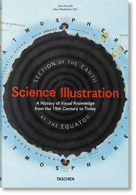 Item #83046 Science Illustration. A History of Visual Knowledge from the 15th Century to Today. Anna Escardó.