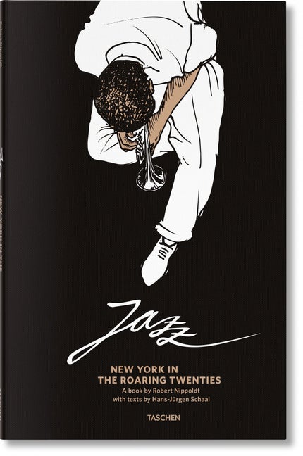 Item #62627 Jazz. New York in the Roaring Twenties. Hans-Jürgen Schaal, Robert Nippoldt