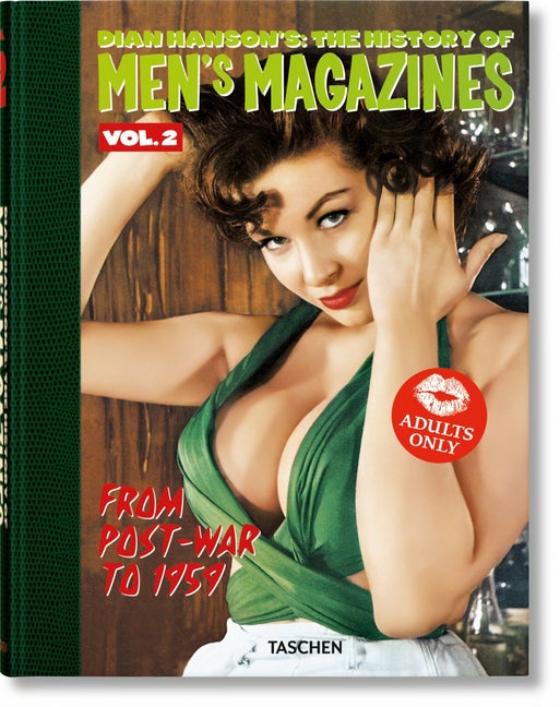 Item #99845 Dian Hanson’s: The History of Men’s Magazines. Vol. 2: From Post-War to 1959....
