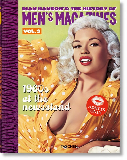 Item #99841 Dian Hanson’s: The History of Men’s Magazines. Vol. 3: 1960s At the Newsstand....
