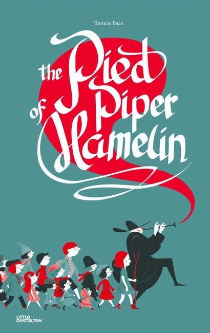 Item #26774 The Pied Piper of Hamelin. Thomas Baas, Marine Tasso, Adapted by
