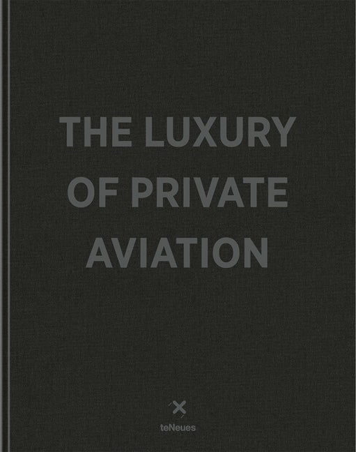 Item #81730 The Luxury of Private Aviation. Teneues
