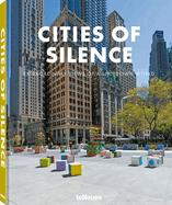 Item #152728 Cities of Silence: Extraordinary Views of a Shutdown World. Teneues Verlag
