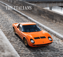 Item #129143 Beautiful Machines – The Italians: The Most Iconic Cars from Italy and their Era....
