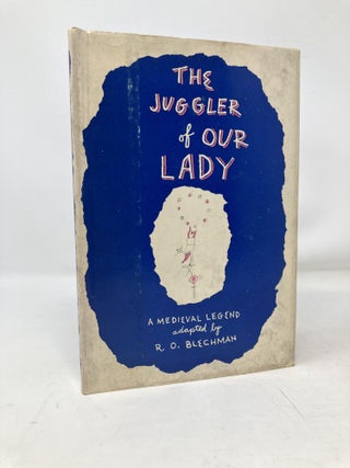 Item #100021 The Juggler of Our Lady. R. O. Blechman
