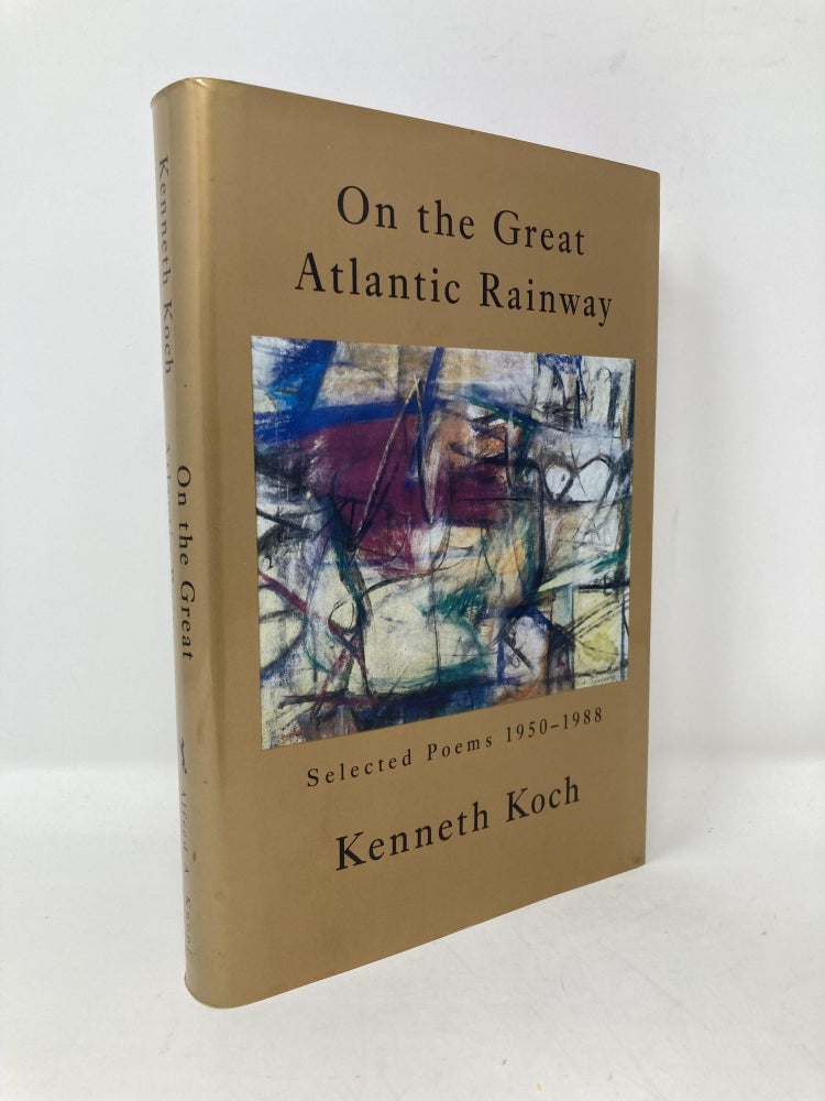 Item #100093 On the Great Atlantic Rainway: Selected Poems, 1950-1988. Kenneth Koch.