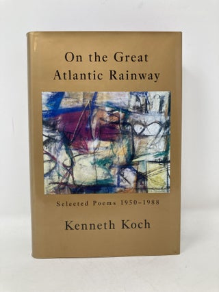 On the Great Atlantic Rainway: Selected Poems, 1950-1988