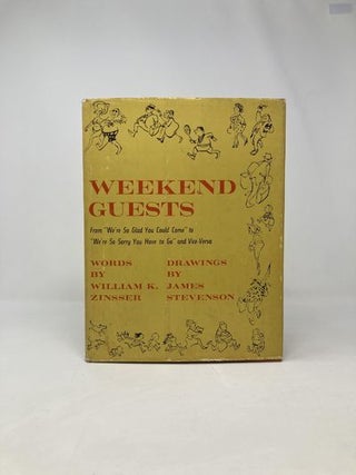 Weekend Guests; From 'We're So Glad You Could Come' to 'We're So Sorry You Have to Go' and Vice-Versa