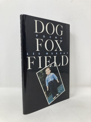 Item #100471 Dog Fox Field: Poems. Les A. Murray