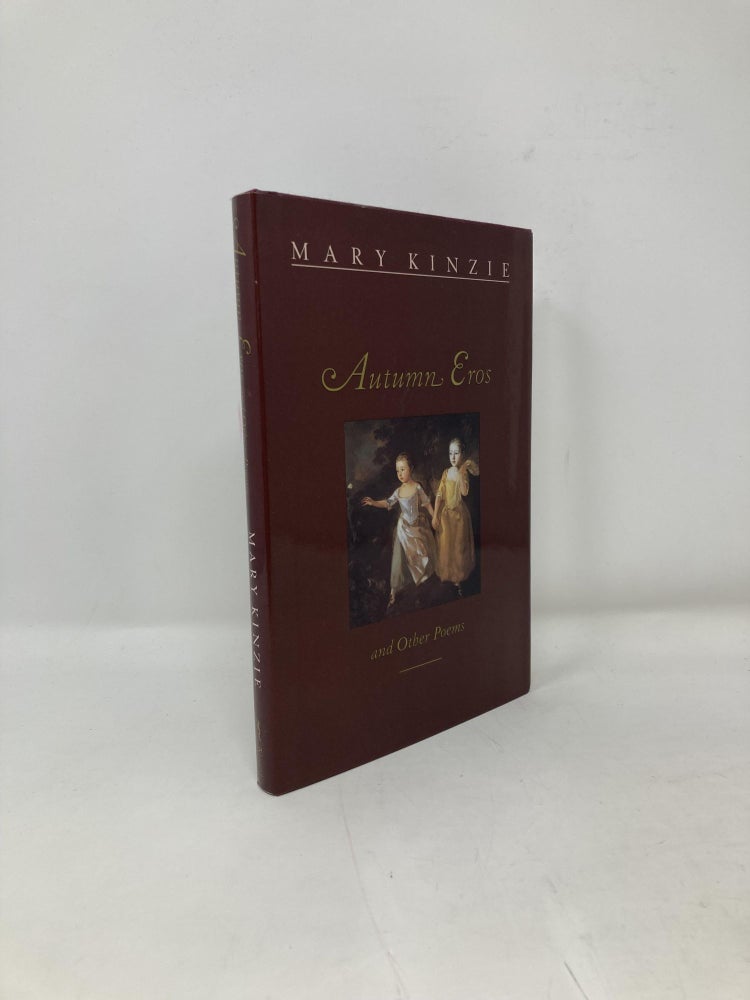 Item #100606 Autumn Eros And Other Poems. Mary Kinzie.
