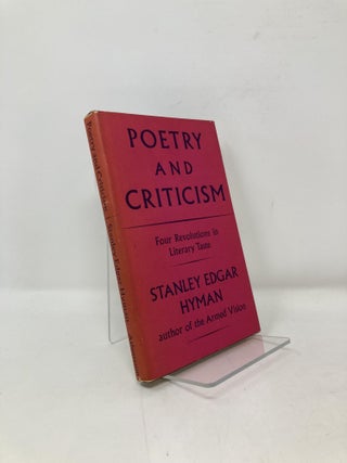 Item #100686 Poetry and Criticism: Four Revolutions in Literary Taste. Stanley Edgar Hyman