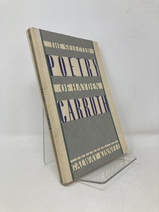 Item #100695 The Selected Poetry of Hayden Carruth. Hayden Carruth