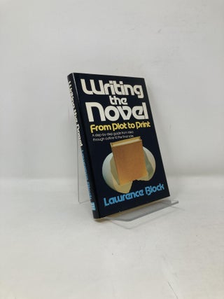 Item #100920 Writing the novel from plot to print. Lawrence Block