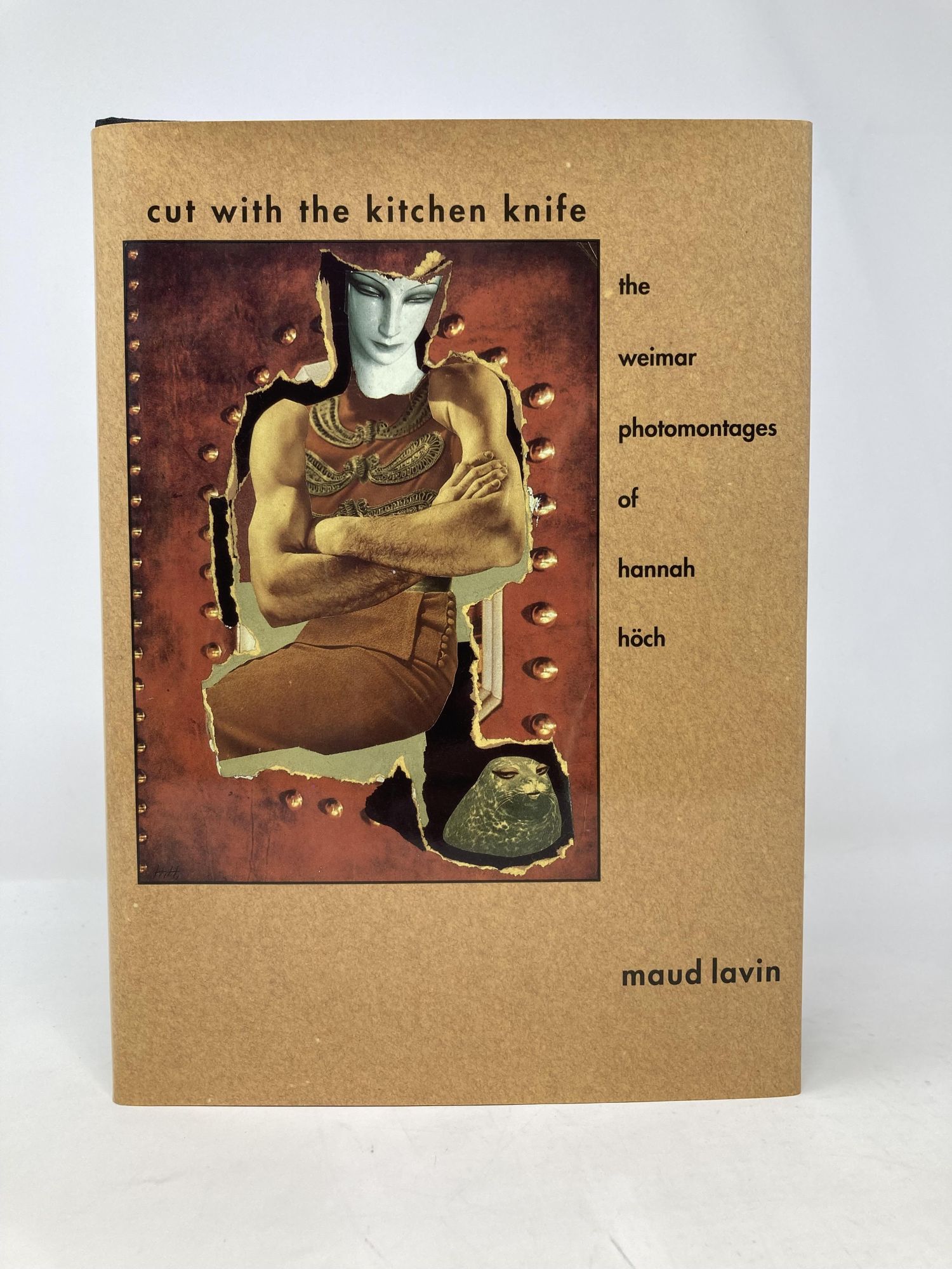 Cut With the Kitchen Knife: The Weimar Photomontages of Hannah Hoch by Maud  Lavin on Sag Harbor Books